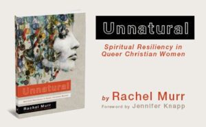 Unnatural spiritual resistance in queer christian women by rachel murr.