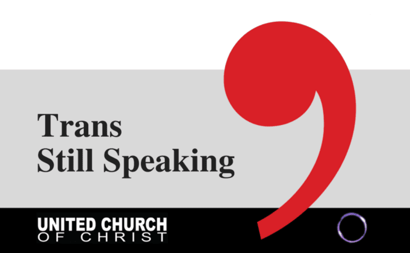 Trans still speaking united church of christ.