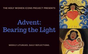 The holy women icons project presents advent bearing the light.