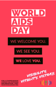 A poster for world aids day with the words we welcome you, we see you, we love you, we are victorious.