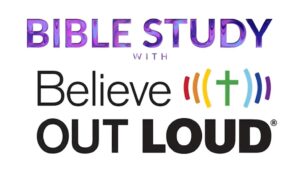 Bible study with believe out loud.